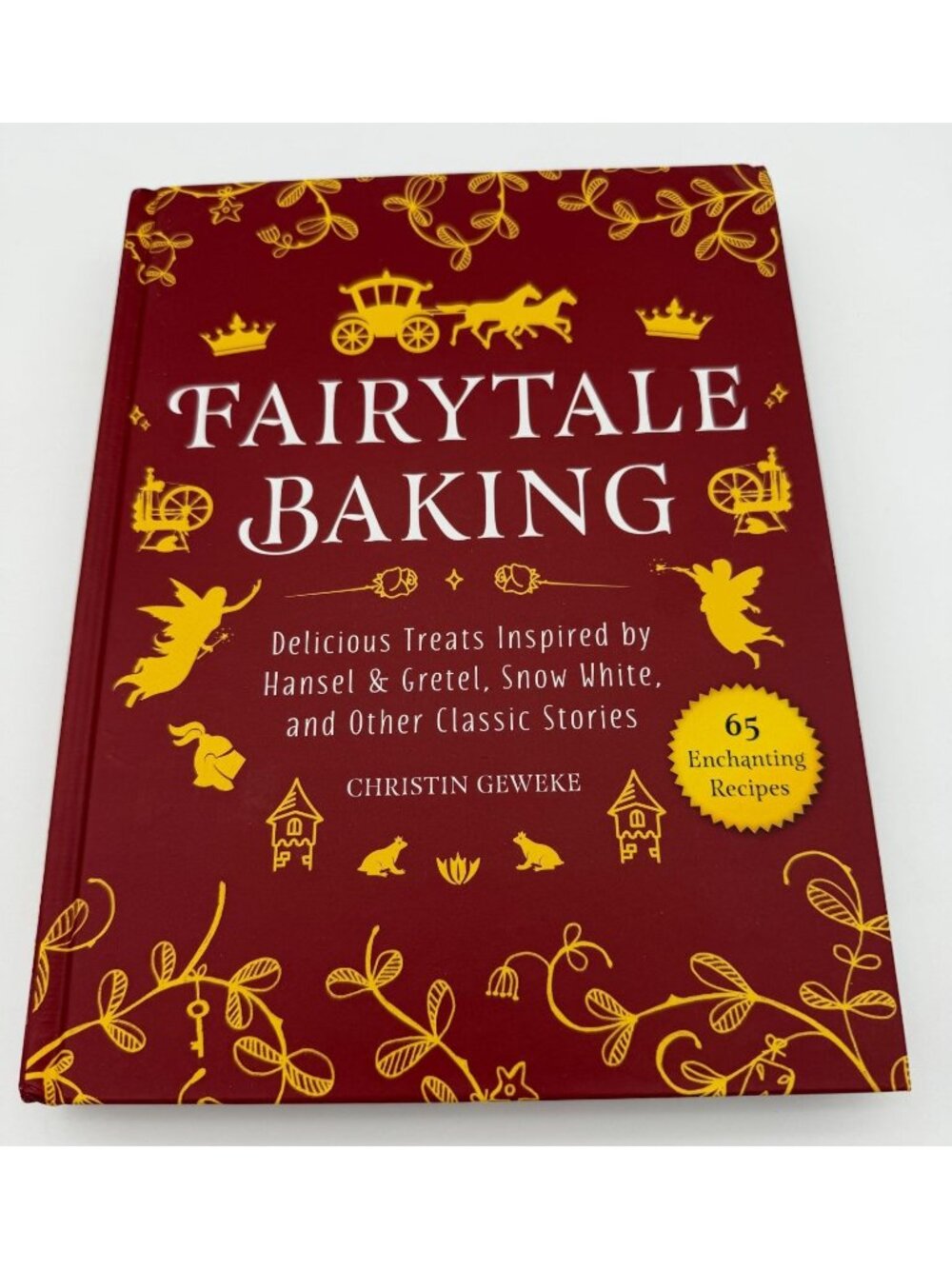 Fairytale Baking Delicious Treats Inspired by Classic Fairy Tales Hardcover